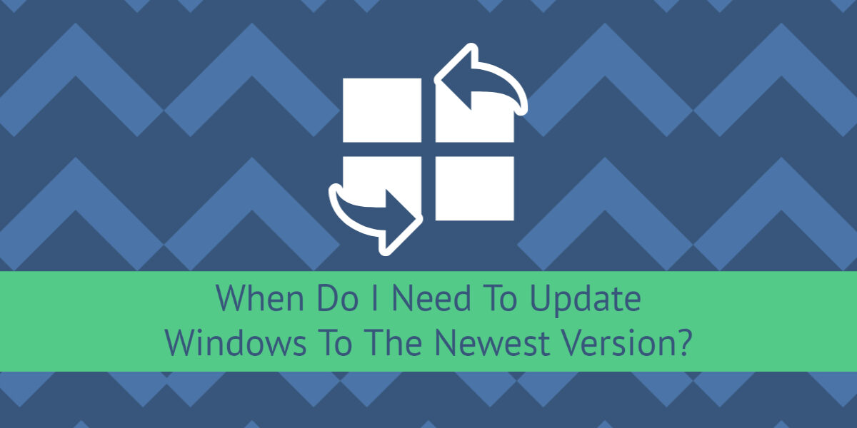 when-to-update-windows-newest-version
