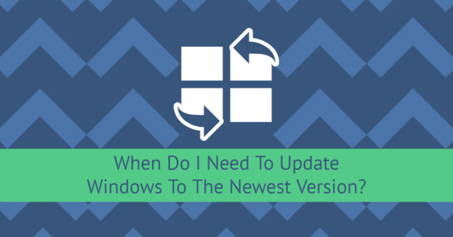 when-to-update-windows-newest-version